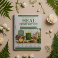 Heal From Within | A Natural Guide for Helicobacter pylori